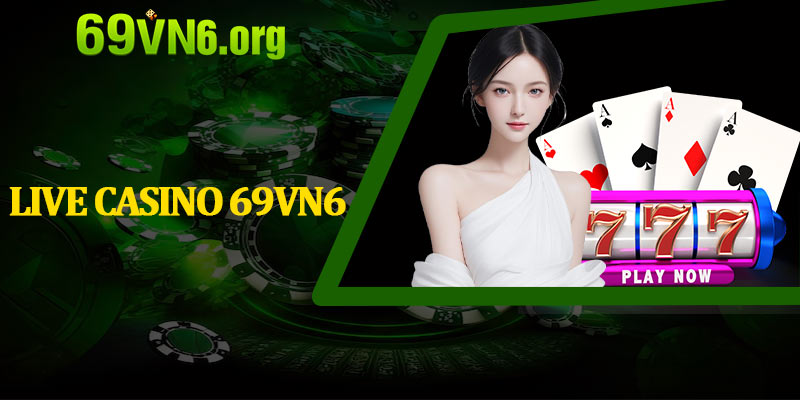 Live Casino 69vn6